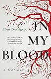 In My Blood: A memoir by