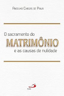 Livro O Sacramento do Matrimônio e as Causas da Nulidade