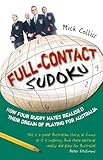 Full Contact Sudoku: How Four Rugby Mates Realised Their Dream of Playin g for Australia by Mick Colliss