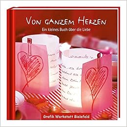 Von Ganzem Herzen Ein Kleines Buch über Die Liebe Amazon