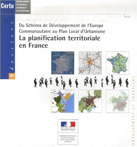 Download La planification territoriale en France : Du Schéma de Développement de l'Europe Communautaire au Plan Local d'Urbanisme, édition bilingue français-anglais PDF