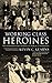 Working Class Heroines: The Extraordinary Women of Dublin's Tenements by 