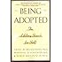 Being Adopted: The Lifelong Search for Self (Anchor Book)