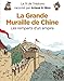 La grande muraille de Chine : Les remparts d'un empire by 