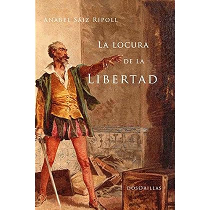 La locura de la libertad La locura de la libertad