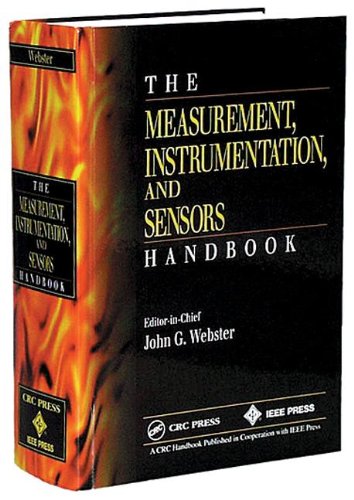 Measurement, Instrumentation, And Sensors Handbook
