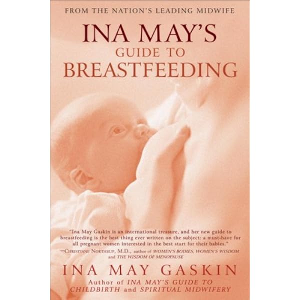 Ina May's Guide To Breastfeeding: From The Nation's Leading Midwife -  Kindle Edition By Gaskin, Ina May. Health, Fitness & Dieting Kindle Ebooks  @ Amazon.com.