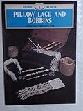 Pillow Lace and Bobbins (Shire Album) by 