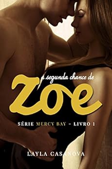 A Segunda Chance de Zoe (Mercy Bay Livro 1) por [Casanova, Layla]