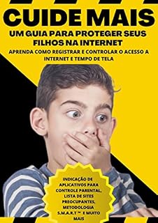 Livro Cuide Mais: UM GUIA PARA PROTEGER SEUS FILHOS NA INTERNET