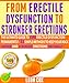 From Erectile Dysfunction To Stronger Erections : The Ultimate Guide To Cure Erectile Dysfunction Pe by Leon Cox, Jacob Miller