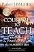 The Courage to Teach: Exploring the Inner Landscape of a Teacher's Life