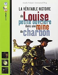 La  véritable histoire de Louise, petite ouvrière dans une mine de charbon