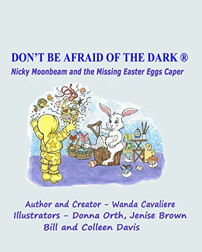 DON'T BE AFRAID OF THE DARK: Nicky Moonbeam and the Missing Easter Eggs Caper