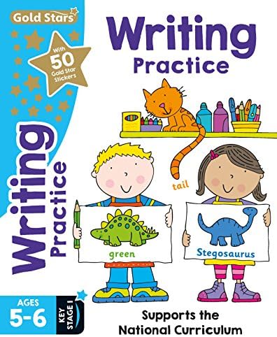 Gold Stars Writing Practice Ages 5-6 Key Stage 1: Supports the National Curriculum (Workbook)
