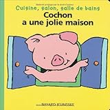 Cuisine, salon, salle de bains : Cochon a une jolie maison by Marie-Hélène Delval, Thierry Courtin