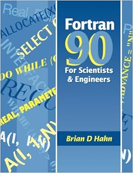 FORTRAN 90 for Scientists and Engineers FORTRAN 90 for Scientists and Engineers