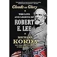 Clouds of Glory: The Life and Legend of Robert E. Lee