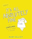 Image de It's All Absolutely Fine: Life is Complicated, So I've Drawn it Instead