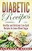 Diabetic Recipes: Healthy and Delicious Low-Carb Recipes to Lower Blood Sugar by Savannah Gibbs