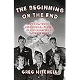 The Beginning or the End: How Hollywood―and America―Learned to Stop Worrying and Love the Bomb