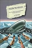 Freeing the Whales : How the Media Created the World's Greatest Non-Event, Rose, Tom, 1559720115