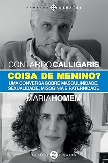 Livro Coisa de menino?: Uma conversa sobre masculinidade, sexualidade, misoginia e paternidade (Papirus Debates)