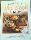 Hardcover The South African Wholefood Cookbook Whole Food Africa Book