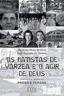 Livro Os Batistas de Várzea e o Agir de Deus: uma história contada em prosa e versos