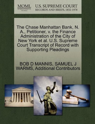 The Chase Manhattan Bank, N. A., Petitioner, v. the Finance Administration of the City of New York et al. U.S. Supreme Court Transcript of Record with Supporting Pleadings