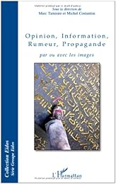 Opinion, information, rumeur, propagande