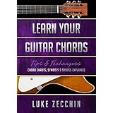 Learn Your Guitar Chords: Chord Charts, Symbols &amp; Shapes Explained (Book + Online Bonus Material)