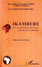 Ikambere et la vie quotidienne des femmes touchées par le VIH-Sida