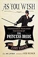 As You Wish: Inconceivable Tales from the Making of The Princess Bride