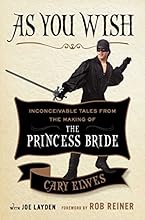 As You Wish: Inconceivable Tales from the Making of The Princess Bride