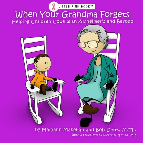 When Your Grandma Forgets: Helping Children Cope with Alzheimer's by Maryann Makekau, Bob Deits M.Th.