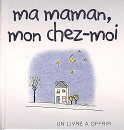 Ma maman, mon chez-moi