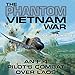 The Phantom Vietnam War (An F-4 Pilot's Combat Over Laos): North Texas Military Biography and Memoir by 