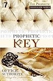 Prophetic Key (The Prophet's Field Guide Series) (Volume 7)