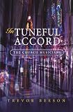 In Tuneful Accord: the Church Musicians by Trevor Beeson