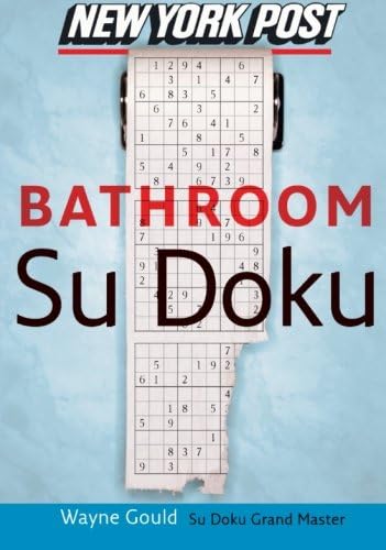 New York Post Bathroom Sudoku: The Official Utterly Addictive Number-Placing Puzzle