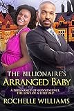 The Billionaire's Arranged Baby: An African American Pregnancy Romance For Adults (Eva And Andrew Book 1)