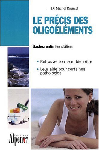 Le  précis des oligoélément [i.e. oligoéléments]