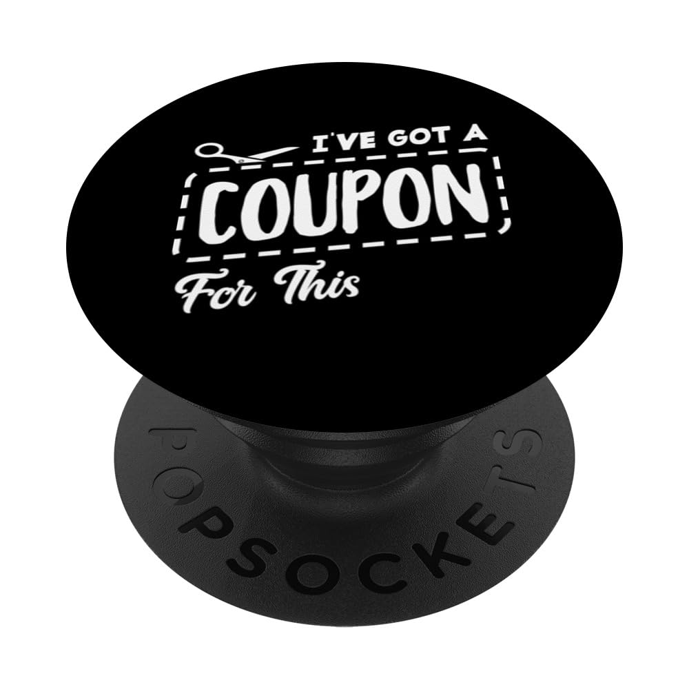I've Got A Coupon For This Funny Coupon Coupener PopSockets Swappable PopGrip