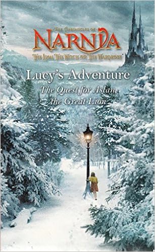Lucy S Adventure The Quest For Aslan The Great Lion The