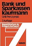 Image de Der Bank- und Sparkassenkaufmann: Betriebswirtschaftliches und rechtliches Repetitorium in Fragen und Antworten (German Edition)