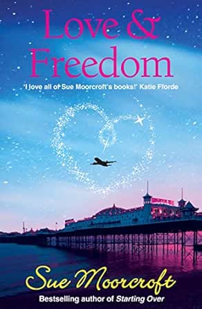 Love Freedom Kindle Edition By Moorcroft Sue Literature Fiction Kindle Ebooks Amazon Com