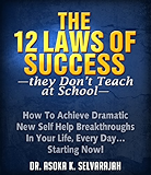 The 12 Laws of Success: How To Achieve Dramatic New Self Help Breakthroughs In Your Life, Every Day… Starting Now!