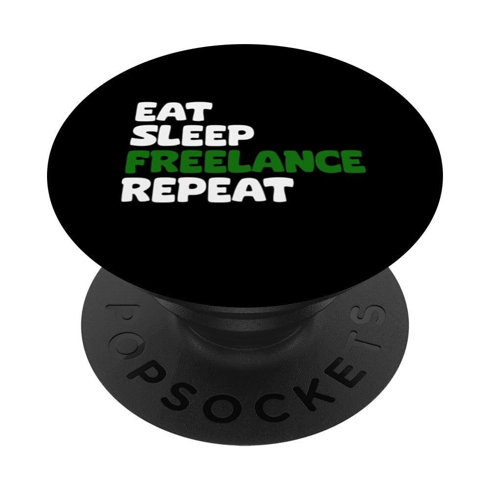 Freelancing Eat Sleep Freelance Repeat PopSockets Swappable PopGrip