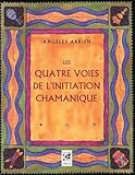 Les quatre voies de l'initiation chamanique by 